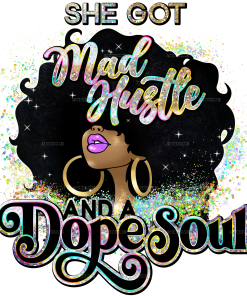 She Got Mad Hustle Dope Soul Afro-2 DTF Transfer