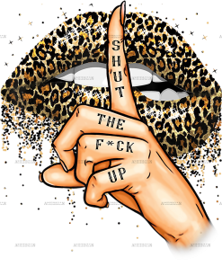 Shut The Fuck Up DTF Transfer