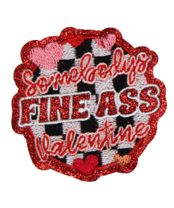 Somebody's Fine Ass Valentine Patch (Small/Embroidery)