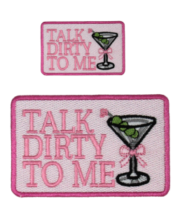 Talk Dirty To Me Patch (Small/Embroidery)