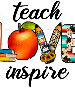 Teach Love Inspire DTF Transfer