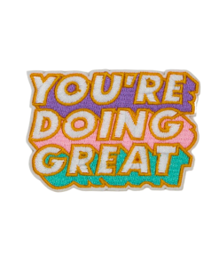 You're Doing Great Patch (Small/Embroidery)