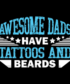 Awesome Dad's Have Tattoos And Beards-3 DTF Transfer