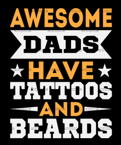 Awesome Dads Have Tattoos And Beards-1 DTF Transfer