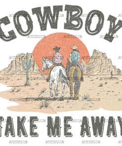 Cowboy Take Me Away DTF Transfer