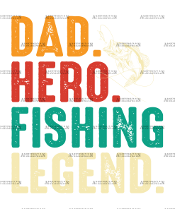 Dad Hero Fishing Legend-1 DTF Transfer
