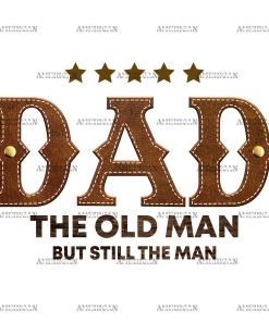 Dad The Old Man But Still The Mam DTF Transfer