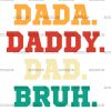 Dada Daddy Dad Bruh-1 DTF Transfer