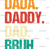 Dada Daddy Dad Bruh-2 DTF Transfer