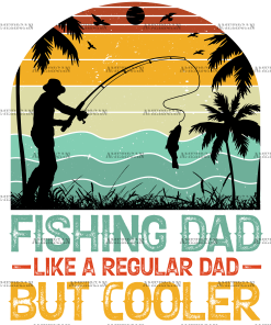 Fishing Dad Like A Regular Dad But Cooler-1 DTF Transfer