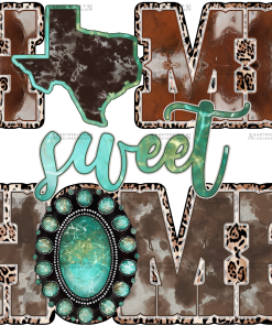 Home Sweet Home Texas DTF Transfer