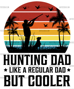 Hunting Dad Like A Regular Dad But Cooler-2 DTF Transfer