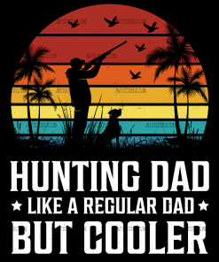 Hunting Dad Like A Regular Dad But Cooler-3 DTF Transfer