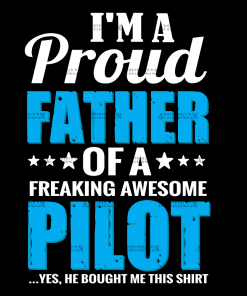 I'm A Proud Dad Of A Freaking Awesome Pilot DTF Transfer