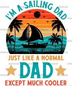 I'm A Sailing Dad Just Like A Normal Dad Except Much Cooler-1 DTF Transfer