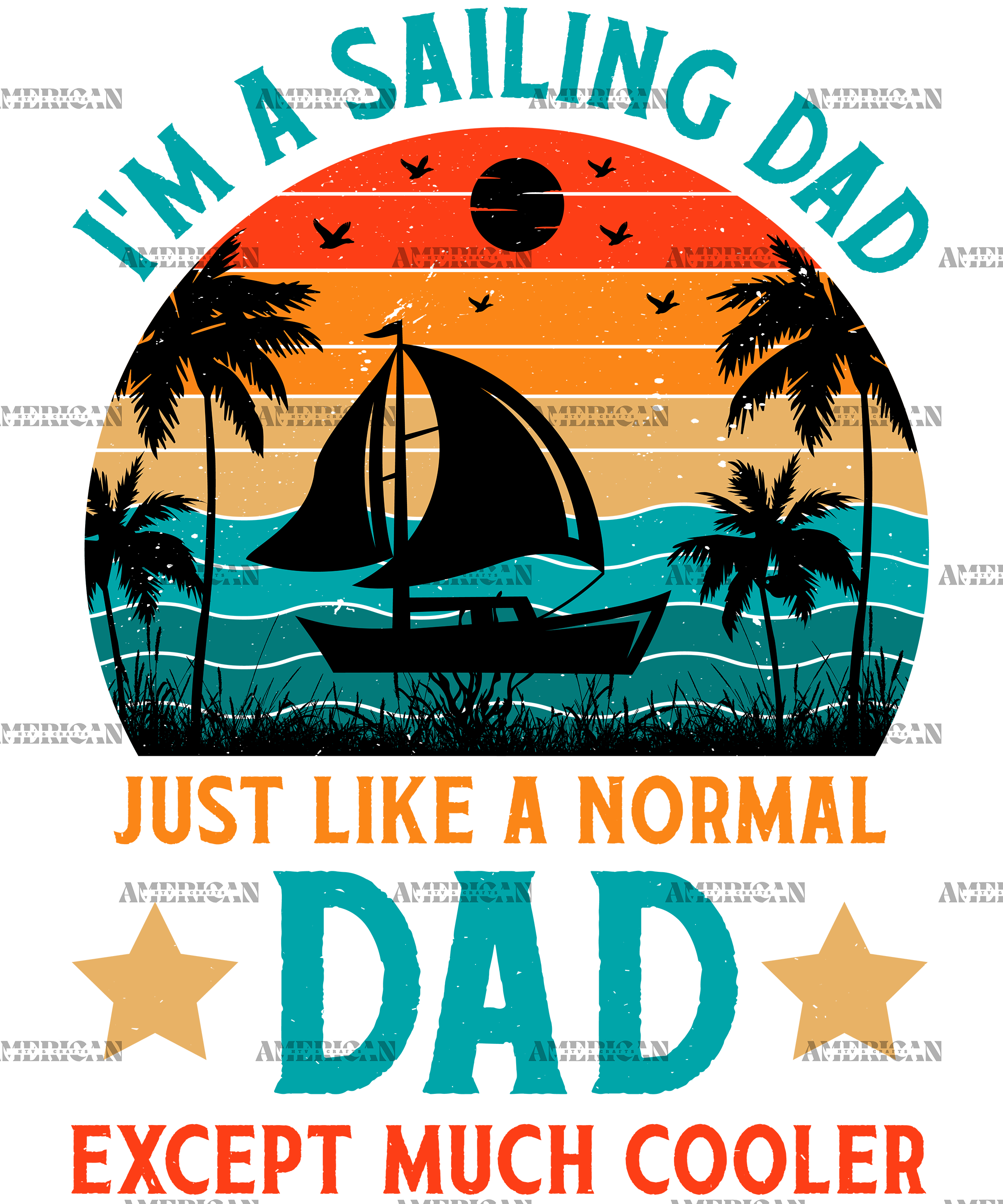 I'm A Sailing Dad Just Like A Normal Dad Except Much Cooler-1 DTF Transfer