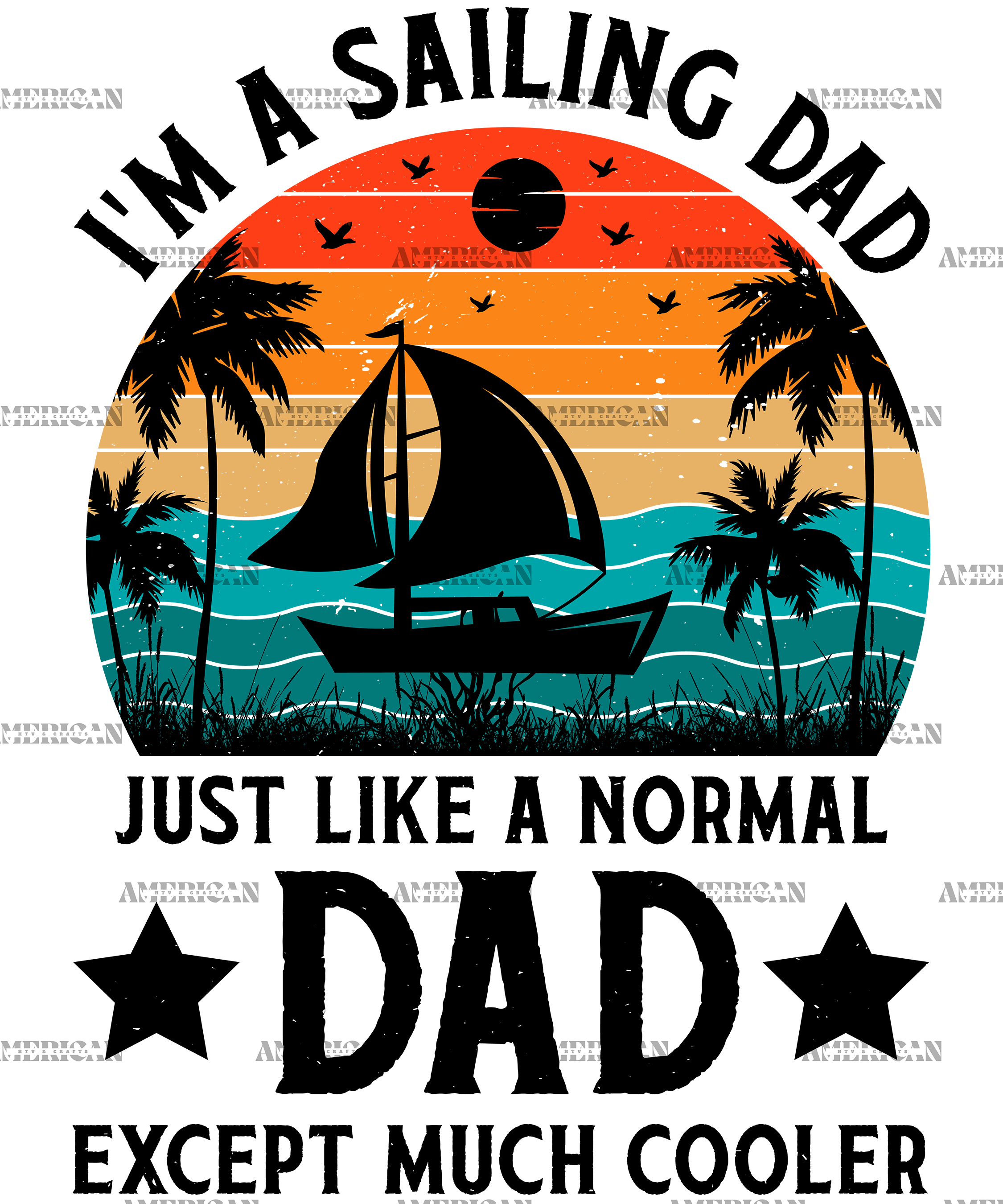 I'm A Sailing Dad Just Like A Normal Dad Except Much Cooler-2 DTF Transfer