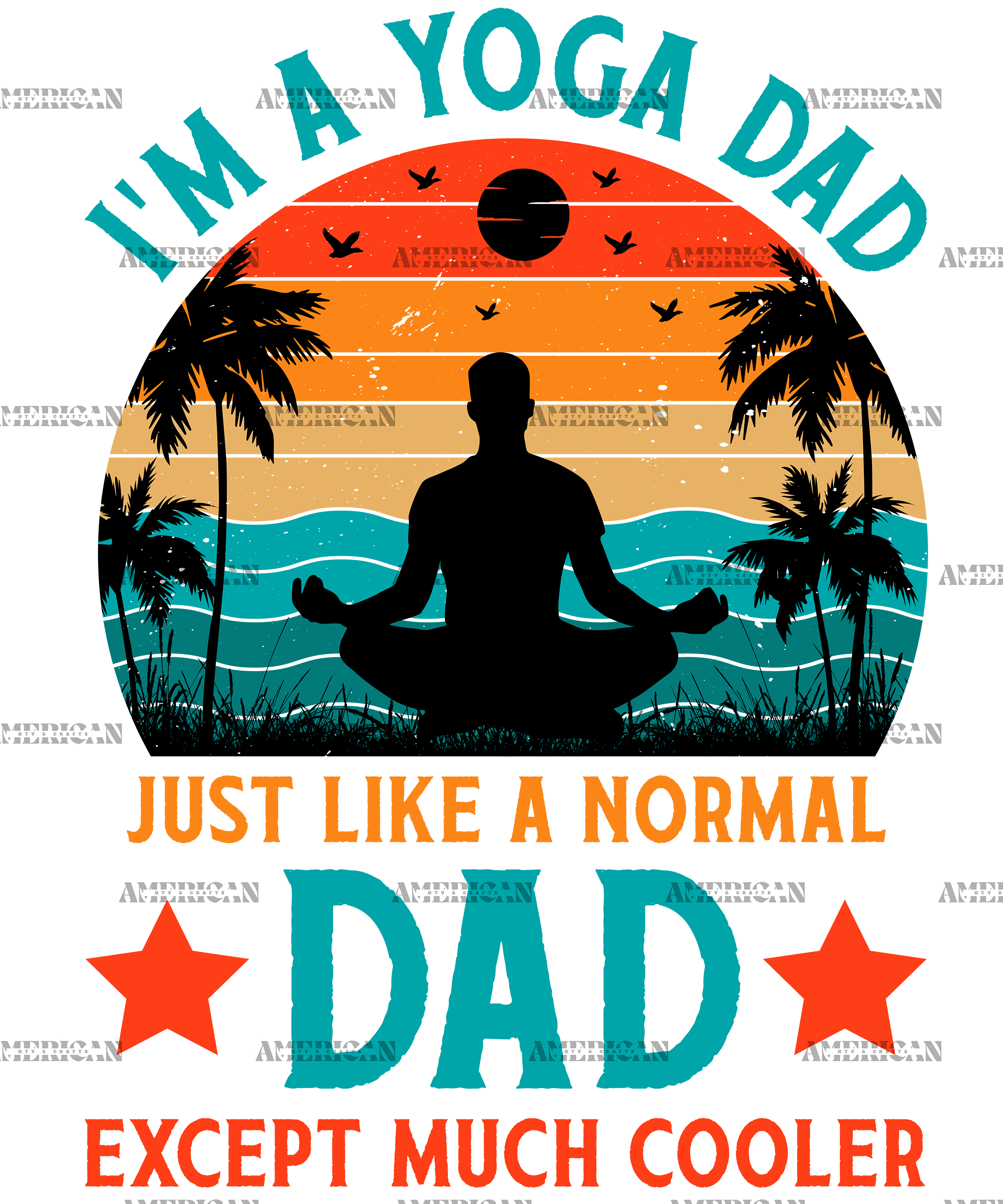 I'm A Yoga Dad Just Like A Normal Dad Except Much Cooler-1 DTF Transfer