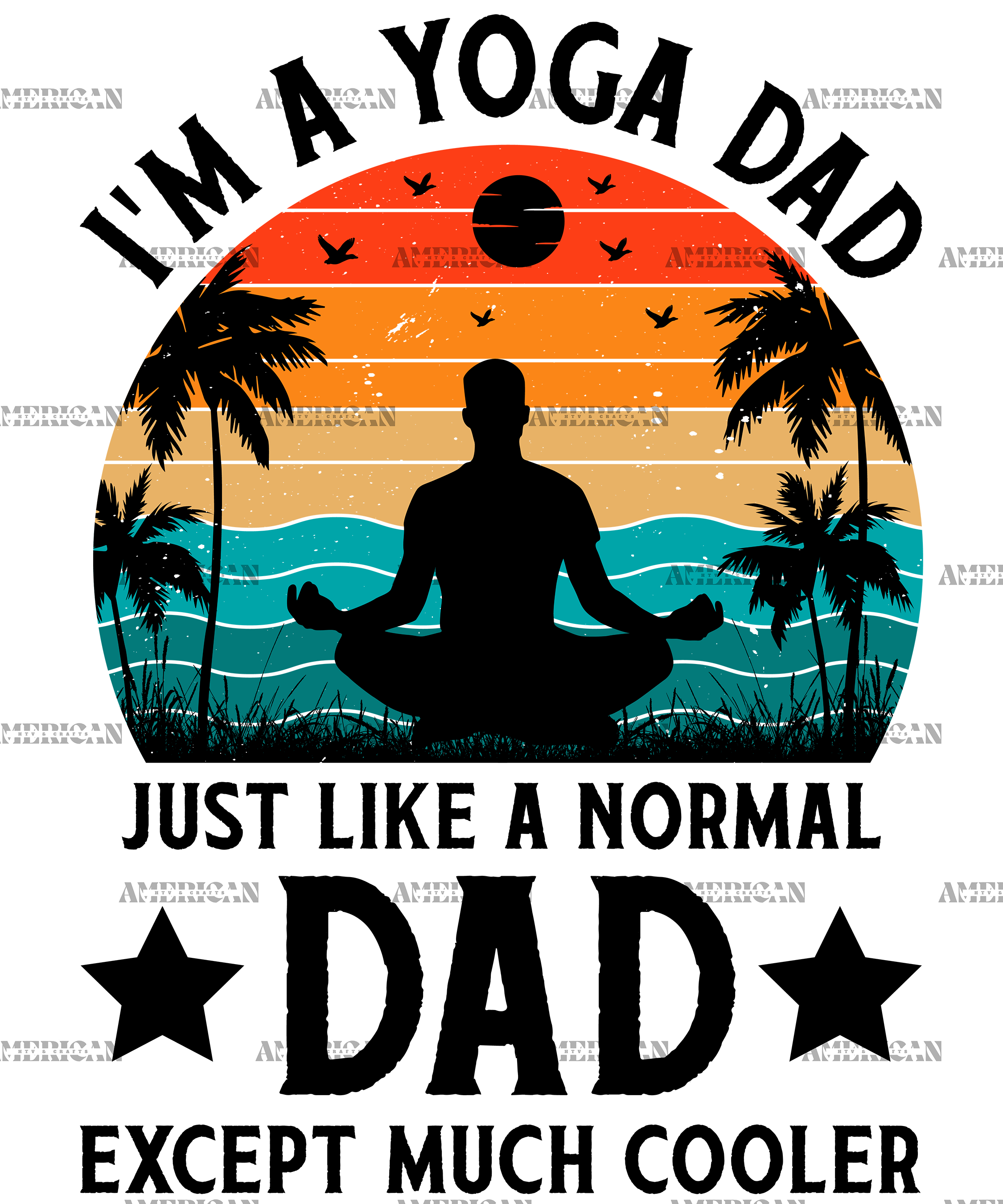 I'm A Yoga Dad Just Like A Normal Dad Except Much Cooler-2 DTF Transfer