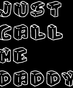 Just Call Me Daddy DTF Transfer