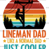 Lineman Dad Like A Normal Dad Just Cooler-1 DTF Transfer
