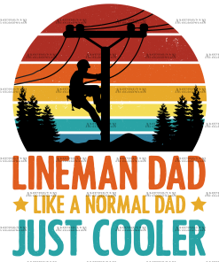 Lineman Dad Like A Normal Dad Just Cooler-1 DTF Transfer