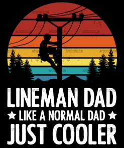 Lineman Dad Like A Normal Dad Just Cooler-3 DTF Transfer