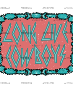 Long Live Cowboys Gems DTF Transfer