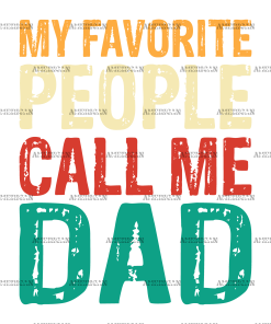 My Favorite People Call Me Dad-2 DTF Transfer