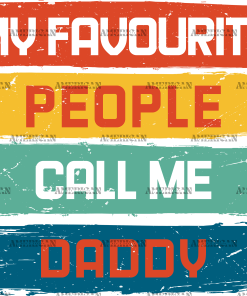 My Favourite People Call Me Daddy DTF Transfer