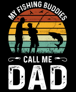 My Fishing Buddies Call Me Dad-3 DTF Transfer