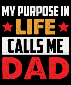 My Purpose In Life Calls Me Dad DTF Transfer