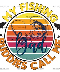 My Fishing Buddies Call Me Dad DTF Transfer