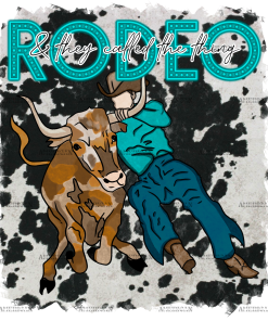 They Called It Rodeo DTF Transfer