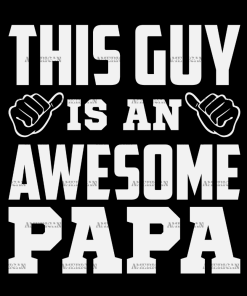 This Guy Is An Awesome Papa-1 DTF Transfer
