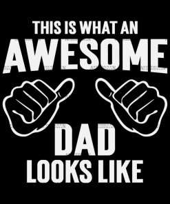 This Is What An Awesome Dad Looks Like-1 DTF Transfer