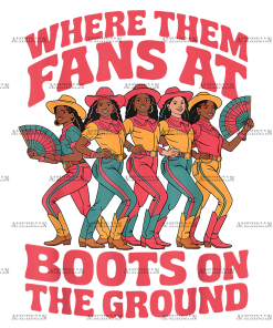 Where Them Fans At Boots On The Ground-1 DTF Transfer