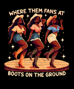 Where Them Fans At Boots On The Ground-10 DTF Transfer